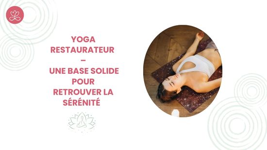 20. Yoga Restaurateur – Une base solide pour retrouver la sérénité avec Valérie Penet